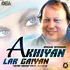 Nusrat Fateh Ali Khan - Akhiyan Lar Gaiyan - Single